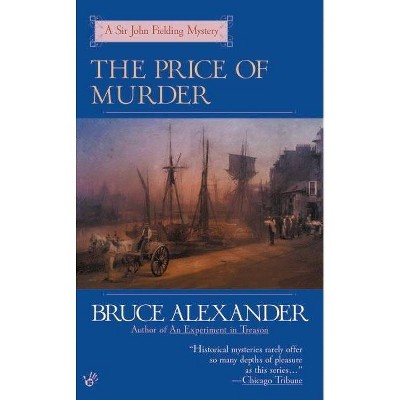 The Price of Murder - (Sir John Fielding) by  Bruce Alexander (Paperback)