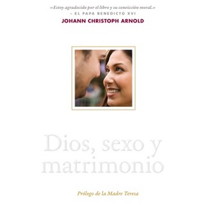 Dios, Sexo Y Matrimonio - by  Johann Christoph Arnold (Paperback) - 1 of 1