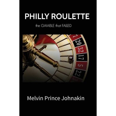 Philly Roulette - by  Melvin Johnakin (Paperback)