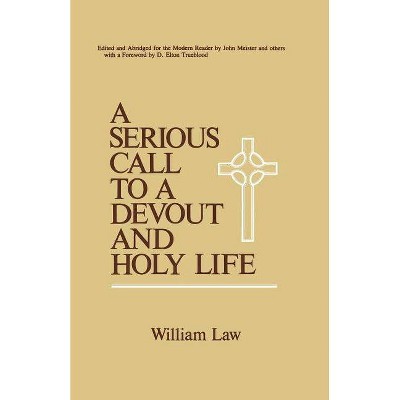 A Serious Call to a Devout and Holy Life - by  William Law (Paperback)