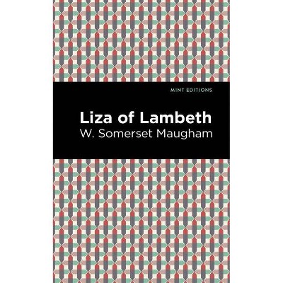 Liza of Lambeth - (Mint Editions) by  W Somerset Maugham (Paperback)