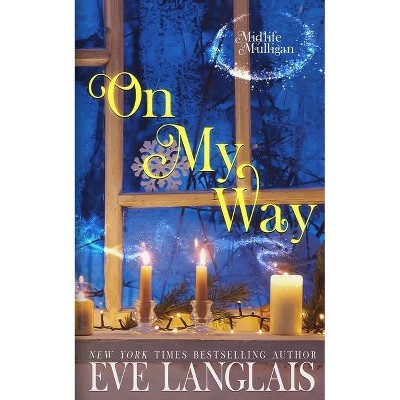 On My Way - (Midlife Mulligan) by  Eve Langlais (Paperback)