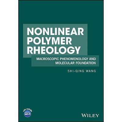 Nonlinear Polymer Rheology - by  Shi-Qing Wang (Hardcover)