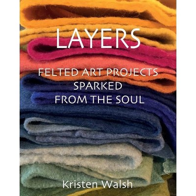 Layers - by  Kristen Walsh (Paperback)