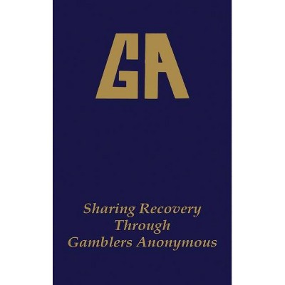 Sharing Recovery Through Gamblers Anonymous - (Hardcover)
