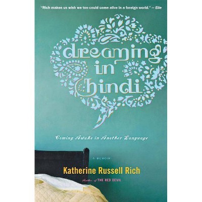  Dreaming in Hindi - by  Katherine Russell Rich (Paperback) 