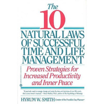 10 Natural Laws of Successful Time and Life Management - by  Hyrum W Smith (Paperback)