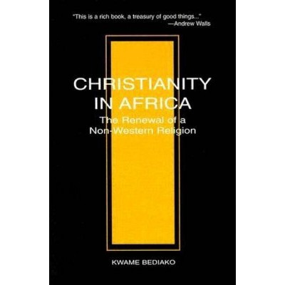 Christianity in Africa - by  Kwane Bediako & Kwame Bediako (Paperback)