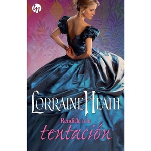 Rendida a la tentación - by  Lorraine Heath (Paperback) - 1 of 1