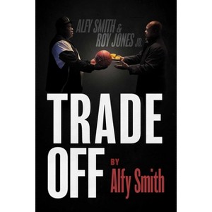 Trade Off - by  Alfy Smith (Paperback) - 1 of 1
