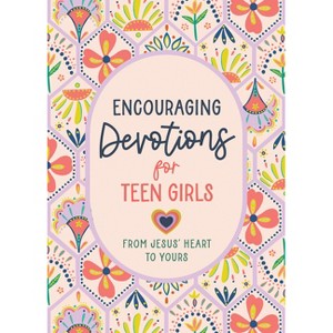 Encouraging Devotions for Teen Girls - by  Marilee Parrish (Paperback) - 1 of 1