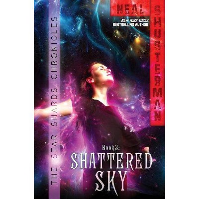 Shattered Sky - (Star Shards Chronicles) by  Neal Shusterman (Paperback)