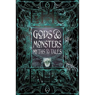 Gods & Monsters Myths & Tales - (Gothic Fantasy) (Hardcover)