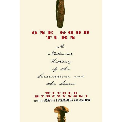 One Good Turn - by  Witold Rybczynski (Paperback)