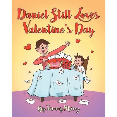 Daniel Still Loves Valentines Day - by  Tammy Marez (Paperback)