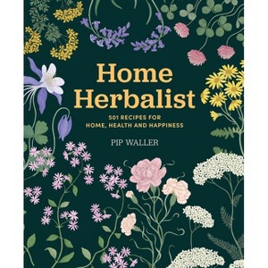 Home Herbalist - by  Pip Waller (Hardcover) - 1 of 1