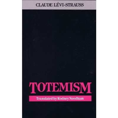 Totemism - by  Claude Levi-Strauss (Paperback)