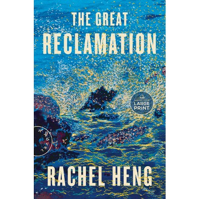 The Great Reclamation - Large Print by  Rachel Heng (Paperback)
