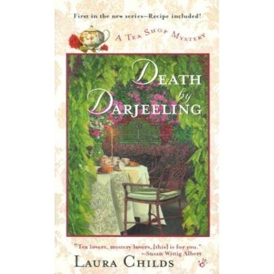 Death by Darjeeling - (Tea Shop Mystery) by  Laura Childs (Paperback)