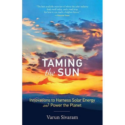  Taming the Sun - (Mit Press) by  Varun Sivaram (Paperback) 