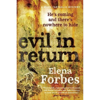 Evil in Return - (The Mark Tartaglia Mysteries) by  Elena Forbes (Paperback)