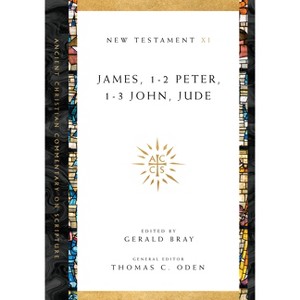 James, 1-2 Peter, 1-3 John, Jude - (Ancient Christian Commentary on Scripture) by  Gerald L Bray & Thomas C Oden (Paperback) - 1 of 1