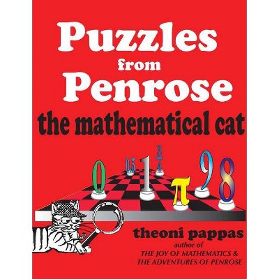 Puzzles from Penrose the Mathematical Cat - by  Theoni Pappas (Paperback)