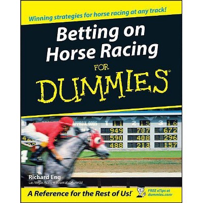 Betting on Horse Racing for Dummies - (For Dummies) by  Richard Eng (Paperback)