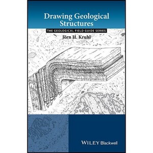 Drawing Geological Structures - (Geological Field Guide) by  Jörn H Kruhl (Paperback) - 1 of 1