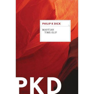 Martian Time-Slip - by  Philip K Dick (Paperback)