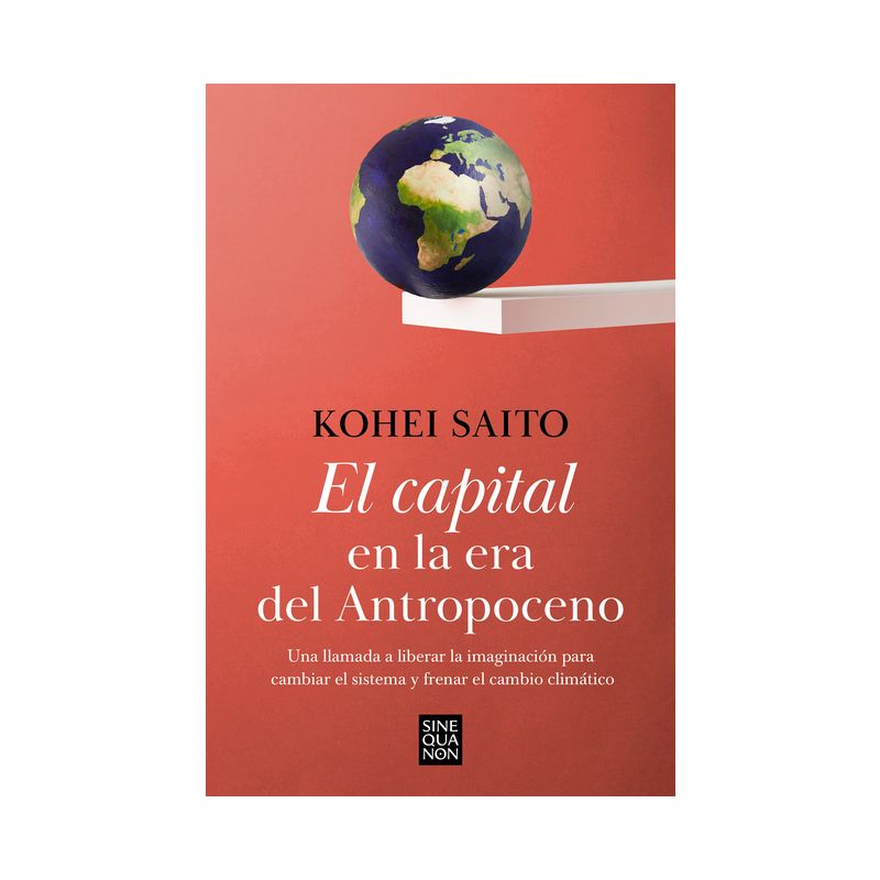 El Capital En La Era del Antropoceno / Capital in the Anthropocene - by  Kohei Saito (Paperback), 1 of 2