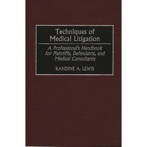 Techniques of Medical Litigation - by  Randine Lewis (Hardcover) - 1 of 1