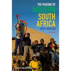 The Making of Modern South Africa - (Historical Association Studies) 5th Edition by  Nigel Worden (Paperback) - 1 of 1