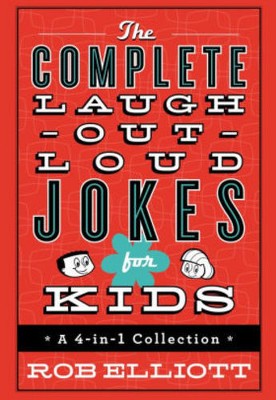 Complete Laugh Out Loud Jokes for Kids (Hardcover) (Rob Elliott)