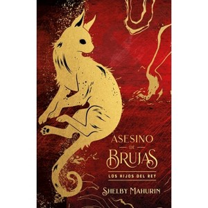 Asesino de Brujas - Vol. 2. Los Hijos del Rey - Ed. Coleccionista - by  Shelby Mahurin (Hardcover) - 1 of 1