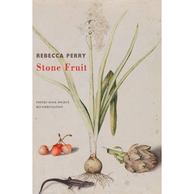 Stone Fruit - by  Rebecca Perry (Paperback)