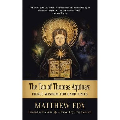 The Tao of Thomas Aquinas - by  Matthew Fox (Paperback)