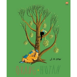 Orang & Hutan - by  J H Low (Hardcover) - 1 of 1