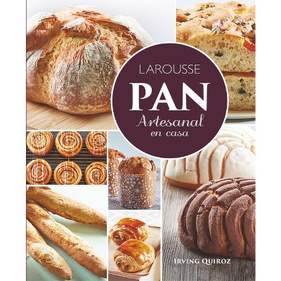 Pan Artesanal En Casa - by  Irving Quiroz (Hardcover)