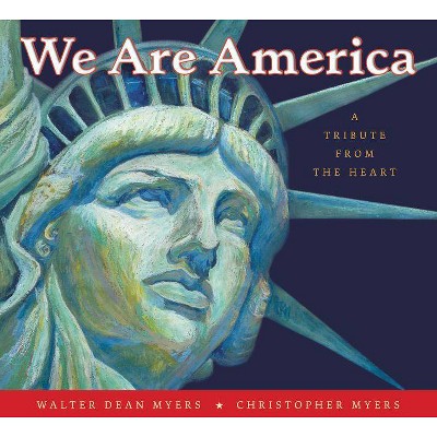 We Are America - by  Walter Dean Myers (Paperback)