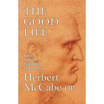 The Good Life - by  Herbert McCabe (Paperback)
