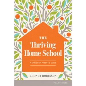 The Thriving Home School - by  Rhonda Robinson (Paperback) - 1 of 1
