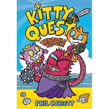 Kitty Quest: Tentacle Trouble - by  Phil Corbett (Hardcover)