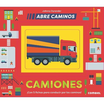 Camiones. Abre Caminos - (Abrecaminos) by  Johnny Dyrander (Board Book)