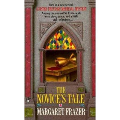 The Novice's Tale - (Dame Frevisse Mystery) by  Margaret Frazer (Paperback)