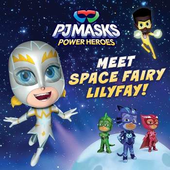 Meet Space Fairy Lilyfay! - (Pj Masks) (Paperback)