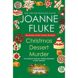 Christmas Dessert Murder - (Hannah Swensen Mystery) by  Joanne Fluke (Paperback)