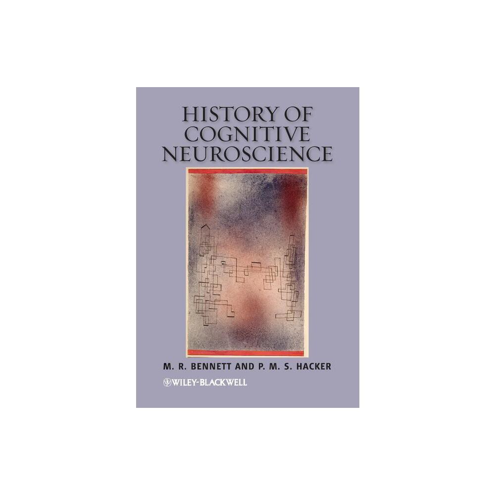 History of Cognitive Neuroscience - by M R Bennett & P M S Hacker (Paperback)