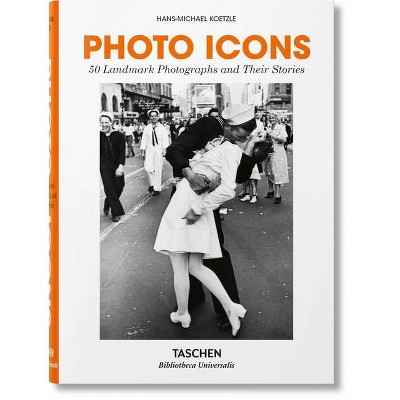 Photo Icons. 50 Landmark Photographs and Their Stories - (Bibliotheca Universalis) by  Hans-Michael Koetzle (Hardcover)