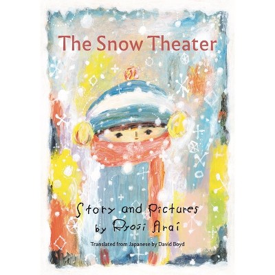 The Snow Theater - by  Ryoji Arai (Hardcover)